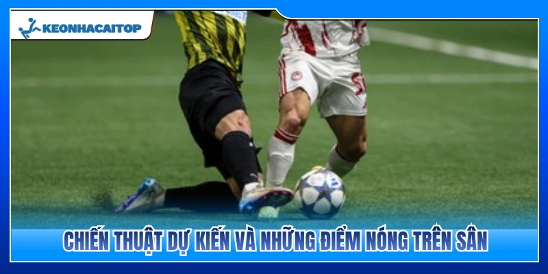 Ý đồ chiến thuật khả dĩ và những vị trí quyết định cục diện